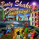 Drop City Dj's/Booty Shake Down