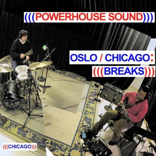 Powerhouse Sound/Oslo/Chicago: Breaks@2 Cd