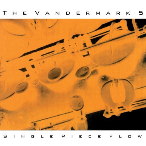 Vandermark 5 Single Piece Flow 
