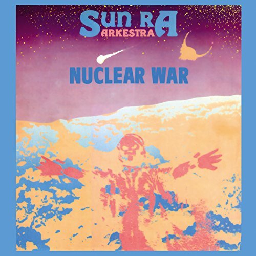 Sun Ra & His Arkestra Nuclear War (1982) 