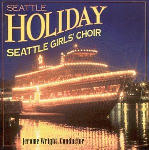 Seattle Girls' Choir Seattle Holiday 