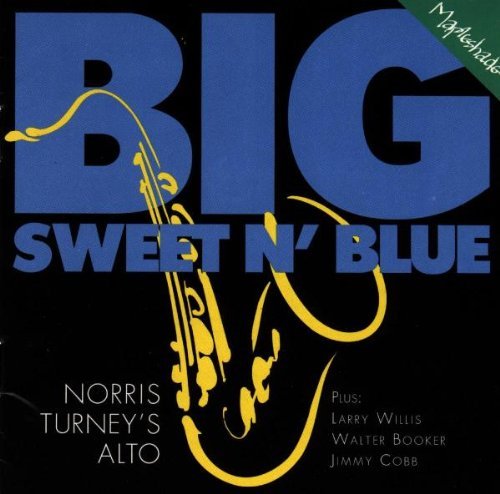 Turney Norris Quartet Big Sweet N' Blue 