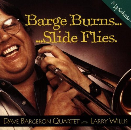 Dave Quartet/Larry Bergeron/Barge Burns...Slide Flies