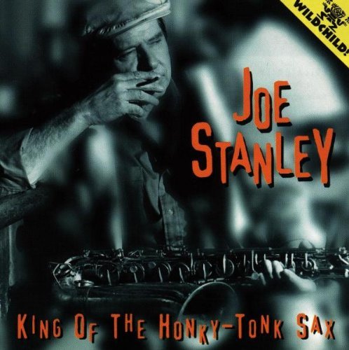 Joe Stanley/King Of The Honky-Tonk Sax