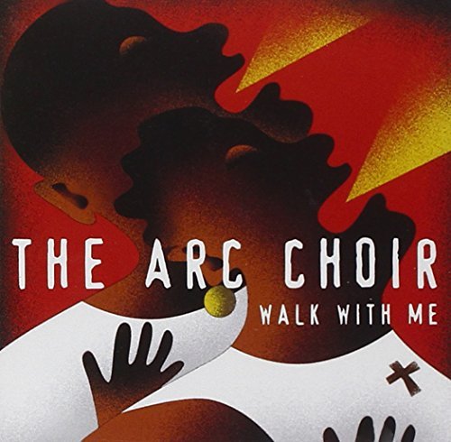 Arc Choir/Walk With Me