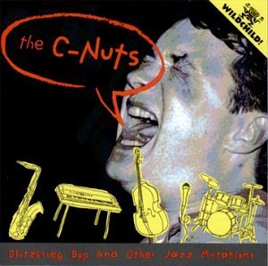 C Nuts Blitzkrieg Bop & Other Jazz Mu 