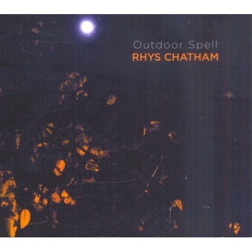 Rhys Chatham/Outdoor Spell