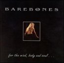 Barebones/For The Mind Body & Soul