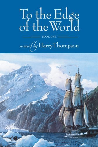Harry Thompson To The Edge Of The World 