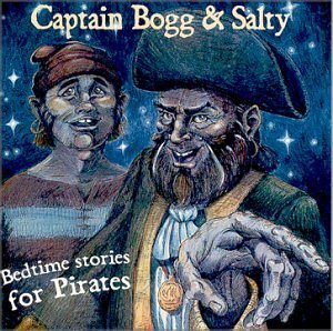 Captain Bogg & Salty/Bedtime Stories For Pirates