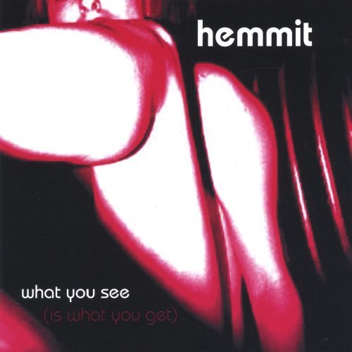 Hemmit/What You See Is What You Get