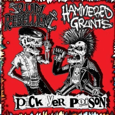 Rum Rebellion & Hammered Grunt/Pick Yer Poison Split