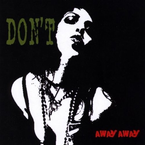 Don'T/Away Away