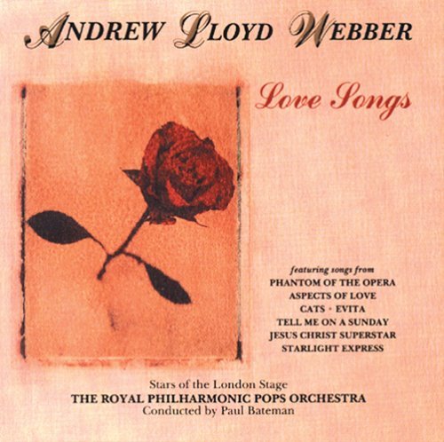 Andrew Lloyd Webber Love Songs Garrett Corcoran Campbell & Bateman Royal Phil Pops Orch 