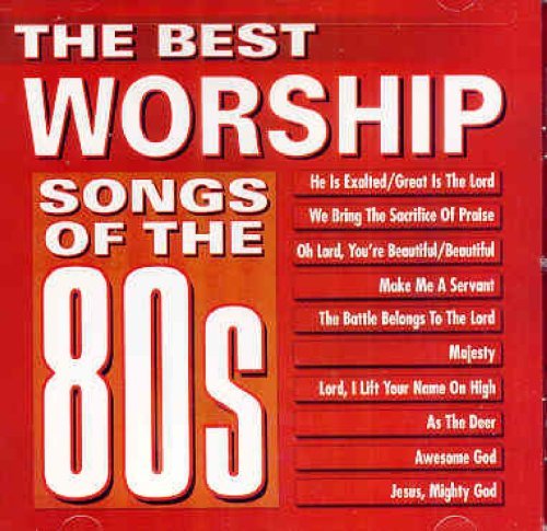 Best Worship Songs Of The 80's Best Worship Songs Of The 80's 