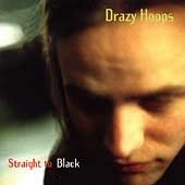 Drazy Hoops/Straight To Black