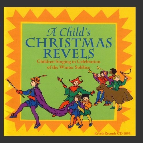Revels Children's Choir/Child's Christmas Revels