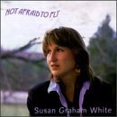 Not Afraid To Fly Susan Graham White 