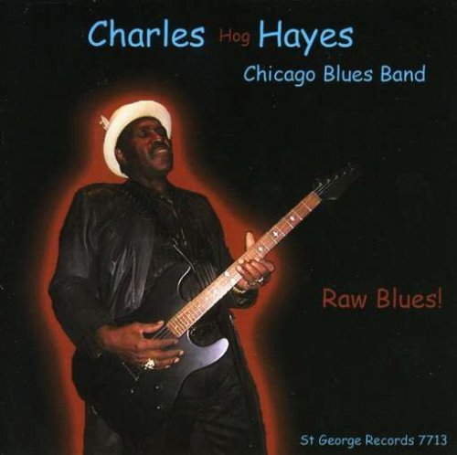 Charles Hog Chicago Blue Hayes/Raw Blues