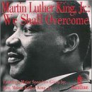 Martin Luther Jr. King/We Shall Overcome