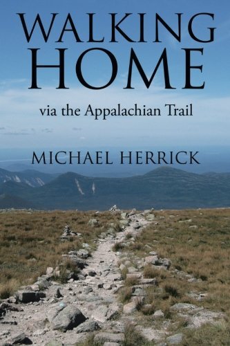 Michael Herrick Walking Home Via The Appalachian Trail 