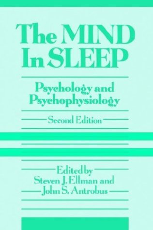 Steven J. Ellman The Mind In Sleep Psychology And Psychophysiology 0002 Edition;revised 