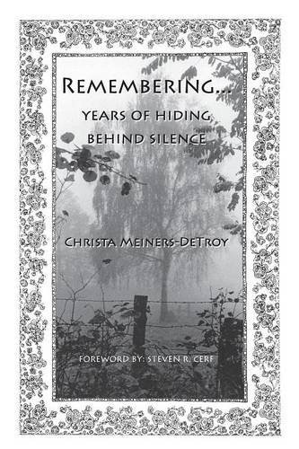 Christa Meiners-Detroy/Remembering...Years of hiding behind silence