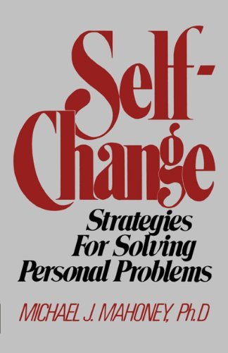Michael J. Mahoney/Self Change@ Strategies for Solving Personal Problems