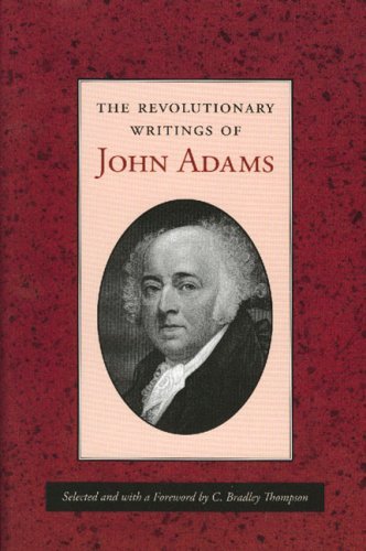 John Adams The Revolutionary Writings Of John Adams 
