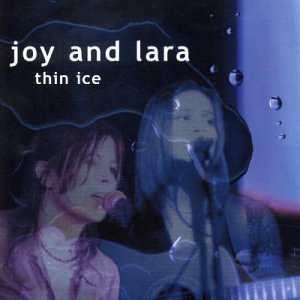 Joy & Lara/Thin Ice