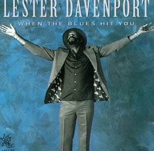 Lester Davenport/When The Blues Hit You