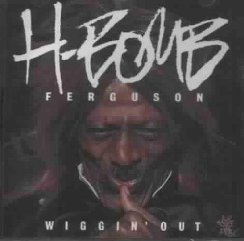 H-Bomb Ferguson/Wiggin' Out