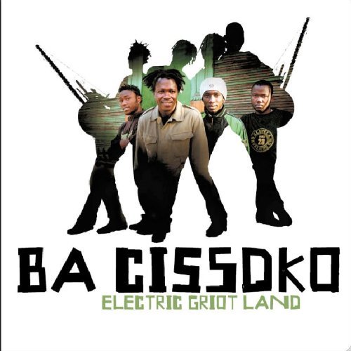 Ba Cissoko/Electric Griot Land