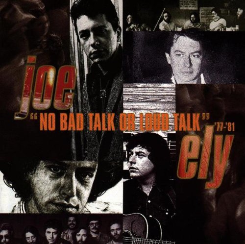 Joe Ely/No Bad Or Loud Talk