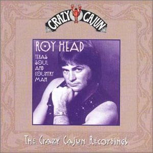 Head Roy Texas Soul & Country Man Import Gbr Crazy Cajun Recordings 