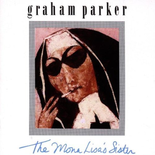 Graham Parker/Mona Lisa's Sister@Import-Gbr