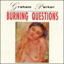 Graham Parker/Burning Questions@Import-Gbr