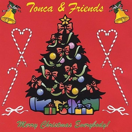 Tonca & Friends/Merry Christmas Everybody!