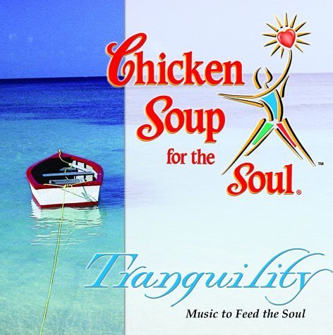 Chicken Soup For The Soul/Tranquility@Chicken Soup For The Soul