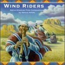 Wind Riders/Wind Riders@Gomez/Mesa Music Consort/King@Native Flute Ensemble