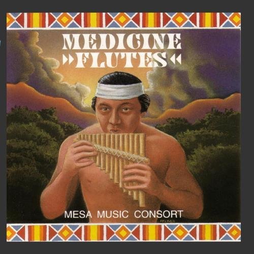 Mesa Music Consort/Medicine Flutes