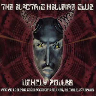 Electric Hellfire Club/Unholy Roller
