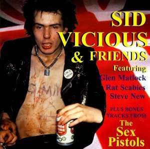 Sid Vicious Sid Vicious & Friends 
