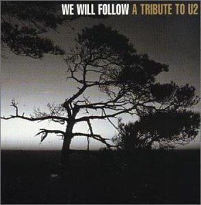 We Will Follow-Tribute To U/We Will Follow-Tribute To U2@Heaven 17/Mission U.K./Tiffany@T/T U2