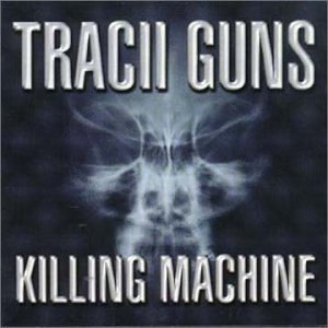 Tracii Guns/Killing Machine