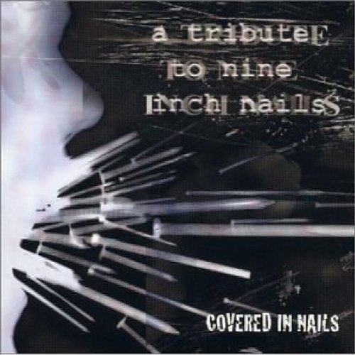 Covered In Nails/Covered In Nails@Meeks/Pig/Shining/Interface@T/T Nine Inch Nails