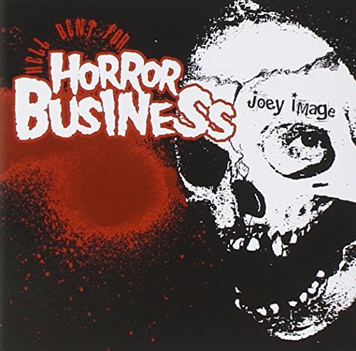 Joey Image/Hell Bent For Horror Business