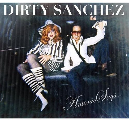 Dirty Sanchez/Antonio Says