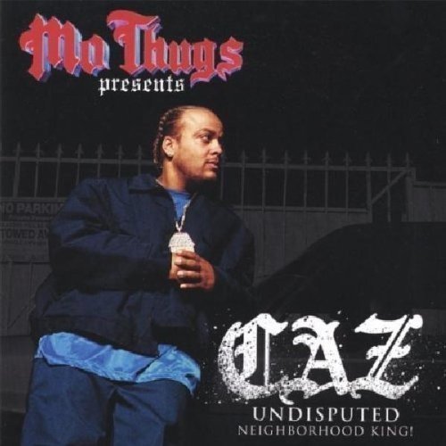 Mo Thugs Presents Caz/Undisputed@Explicit Version