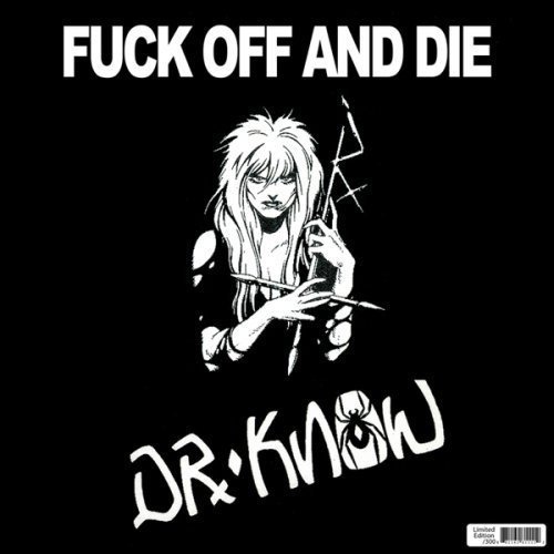 Dr. Know/Fuck Off & Die